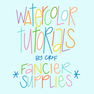 Fancier Supplies - CR2F Watercolor Tutorial