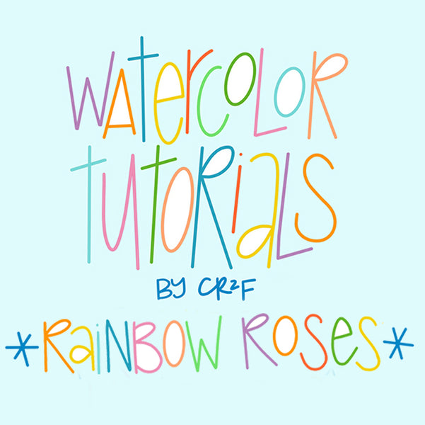 Rainbow Roses Watercolor Tutorial by Carrie at CR2F
