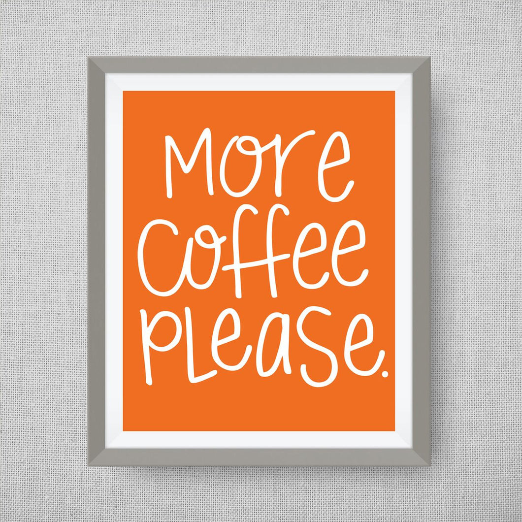 More Coffee Please - Custom Kitchen Art - Pick your colors!