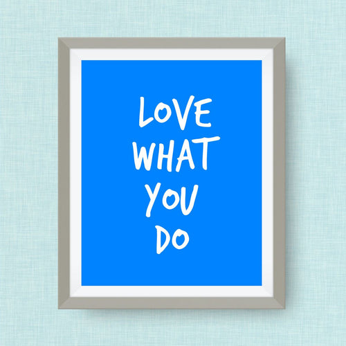 love what you do print, option of gold foil print