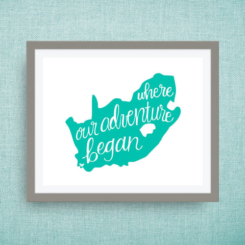 South Africa Art Print - Where Our Adventure Began (TM), Hand Lettered, option of Gold Foil, Wedding Art