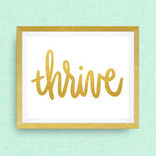 thrive hand drawn, hand lettered, Option of Real Gold Foil, rainbow, watercolor