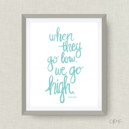 when they go low, we go high, michelle obama quote, option of gold foil, badass woman