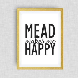 mead makes me happy, kitchen art, option of real gold foil