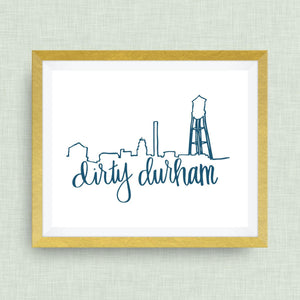 Dirty Durham Skyline Art Print -Bull city, Bull Durham, NC, hand drawn, hand lettered, Option of Real Gold Foil