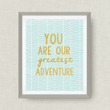 You Are Our Greatest Adventure  - Custom Nursery Art - Pick your colors!