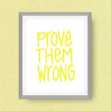 Prove Them Wrong - Print, Handlettered, Empowerment Wall Art