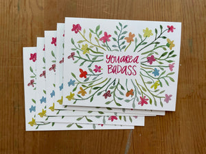 You are a Badass Card - Friendship - Encouraging Card - Support - Friend - Floral