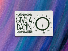 turn your give a damn down a little sticker - with dial, laptop sticker, bumper sticker, water bottle sticker, decal