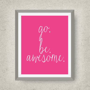 go be awesome print, option of Gold Foil Print