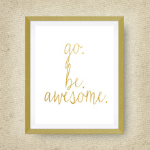 go be awesome print, option of Gold Foil Print