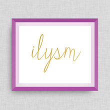 ILYSM print (I love you so much) option of Gold Foil Print