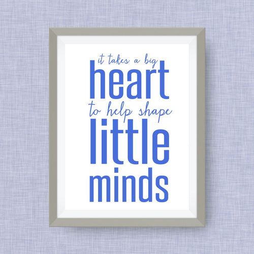 teacher appreciation print, big heart to shape little minds, option of gold foil print