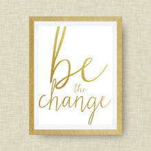 be the change print, option of gold foil print