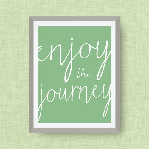 enjoy the journey print, option of gold foil print