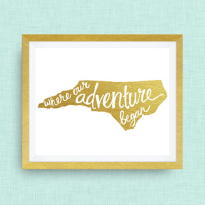 North Carolina Art Print - Where Our Adventure Began (TM), Hand Lettered, option of Gold Foil, Wedding Art