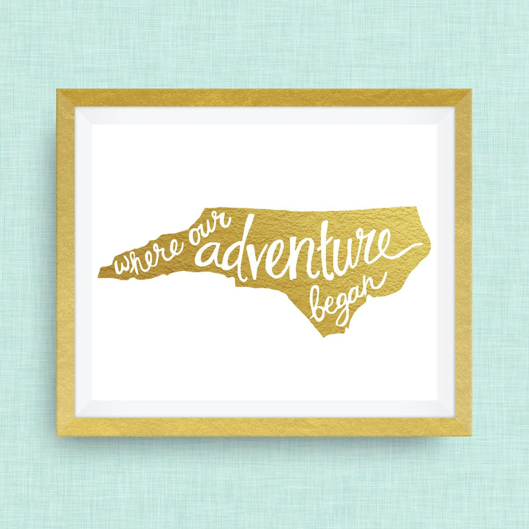 North Carolina Art Print - Where Our Adventure Began (TM), Hand Lettered, option of Gold Foil, Wedding Art