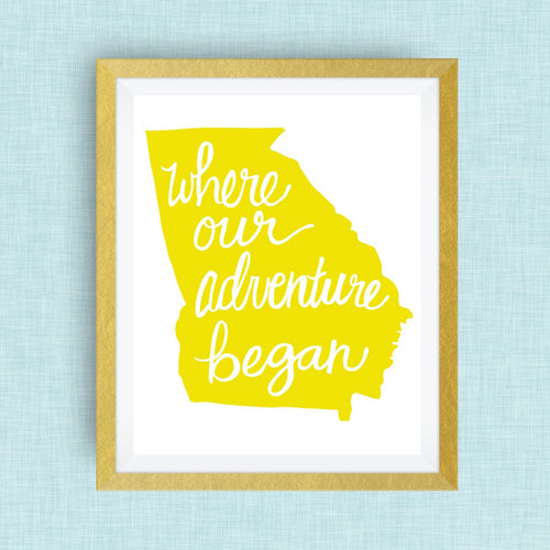 Georgia Art Print - Where Our Adventure Began (TM), Hand Lettered, option of Gold Foil, Wedding Art