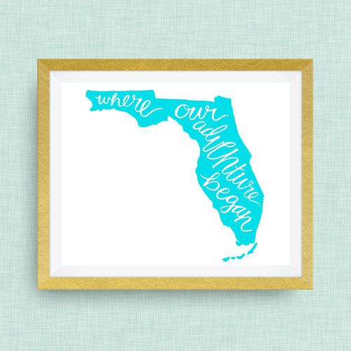 Florida Art Print - Where Our Adventure Began (TM), Hand Lettered, option of Gold Foil, Wedding Art