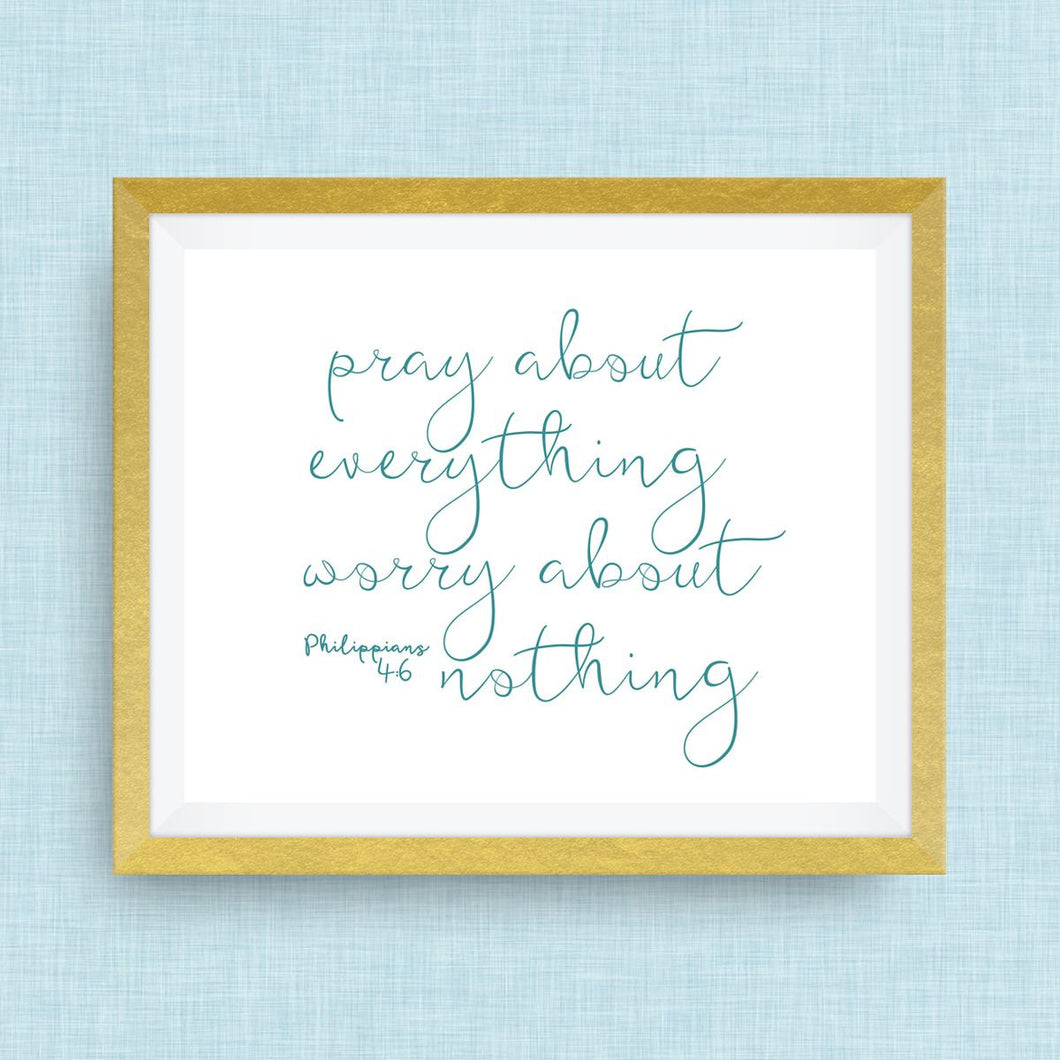 pray about everything print, option of Gold Foil, love, anniversary art