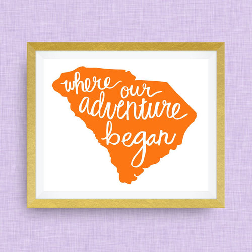 South Carolina Art Print - Where Our Adventure Began (TM), Hand Lettered, option of Gold Foil, Wedding Art