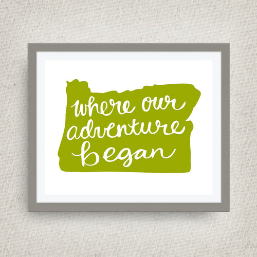 Oregon Art Print - Where Our Adventure Began (TM), Hand Lettered, option of Gold Foil, Wedding Art