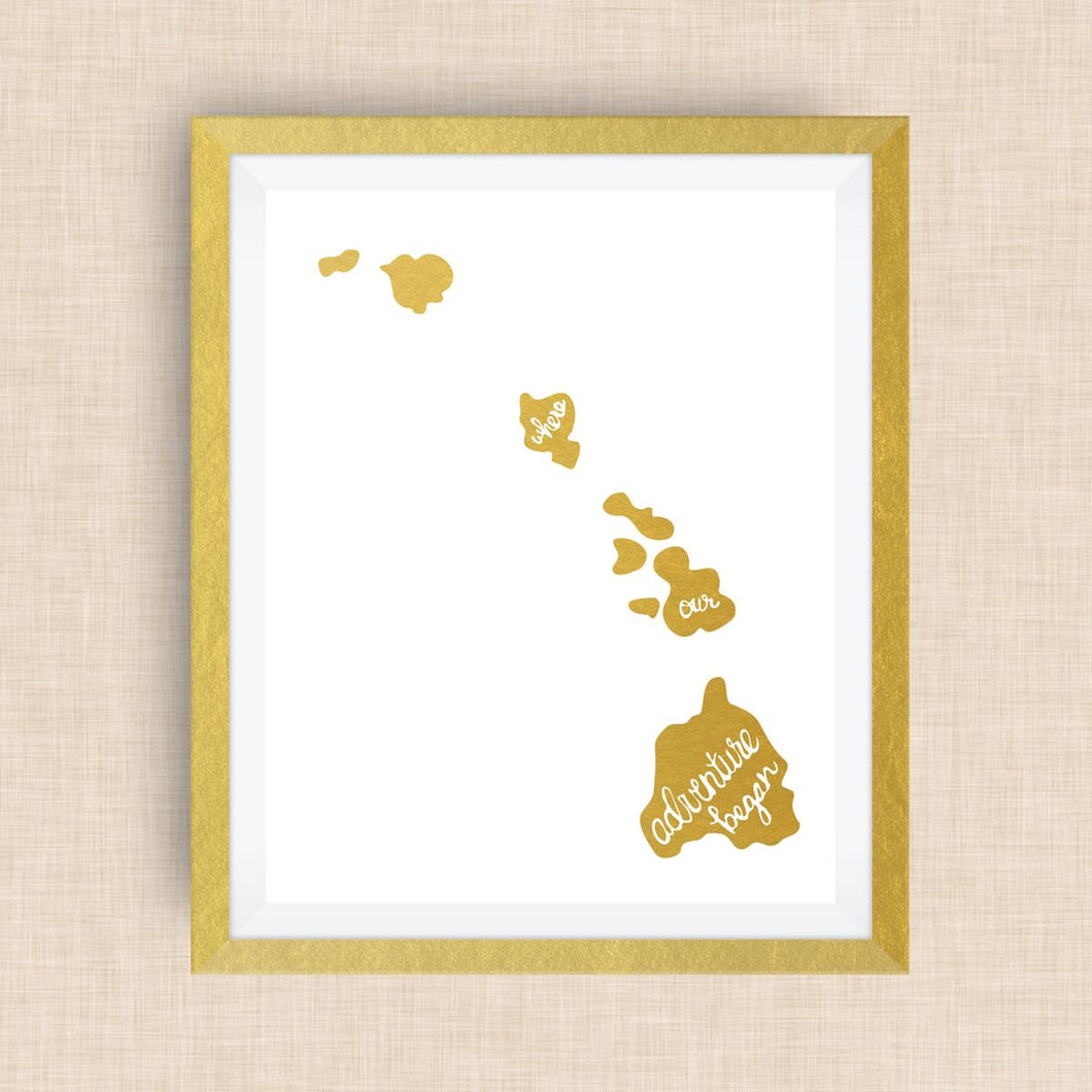 Hawaii Art Print - Where Our Adventure Began (TM), Hand Lettered, option of Gold Foil, Wedding Art