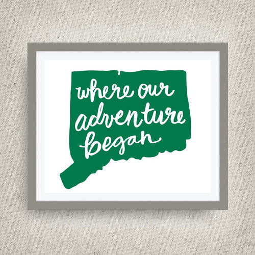 Connecticut Art Print - Where Our Adventure Began (TM), Hand Lettered, option of Gold Foil, Wedding Art, Connecticut Wedding Gift