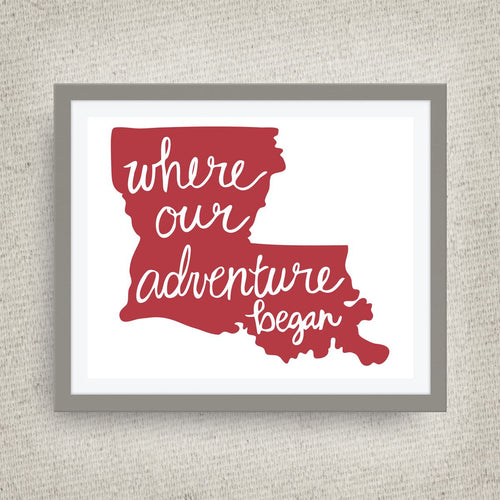 Louisiana Art Print - Where Our Adventure Began (TM), Hand Lettered, option of Gold Foil, Wedding Art, Louisiana Wedding Gift