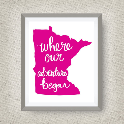 Minnesota Art Print - Where Our Adventure Began (TM), Hand Lettered, option of Gold Foil, Minnesota Wedding Gift