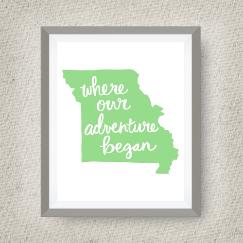 Missouri Art Print - Where Our Adventure Began (TM), Hand Lettered, option of Gold Foil, Wedding Art, Missouri Wedding Gift