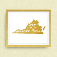 Virginia Art Print - Where Our Adventure Began (TM), Hand Lettered, option of Gold Foil, Virginia Wedding Art