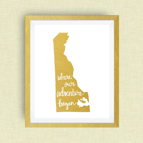 Delaware Art Print - Where Our Adventure Began (TM), Hand Lettered, option of Gold Foil, Delaware Wedding Art