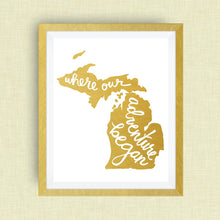 Michigan Art Print - Where Our Adventure Began (TM), Hand Lettered, option of Gold Foil, Michigan Wedding Art