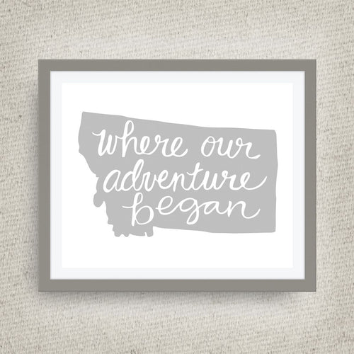 Montana Art Print - Where Our Adventure Began (TM), Hand Lettered, option of Gold Foil, Montana Wedding Art