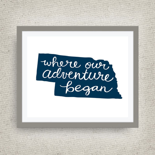 Nebraska Art Print - Where Our Adventure Began (TM), Hand Lettered, option of Gold Foil, Nebraska Wedding Art