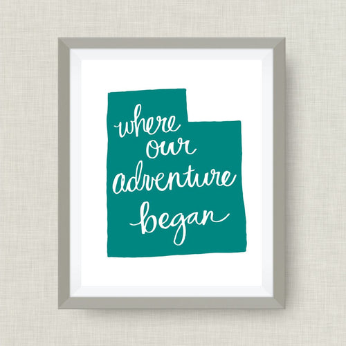 Utah Art Print - Where Our Adventure Began (TM), Hand Lettered, option of Gold Foil, Utah Wedding Art