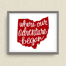 Ohio Art Print - Where Our Adventure Began (TM), Hand Lettered, option of Gold Foil, Ohio Wedding Art