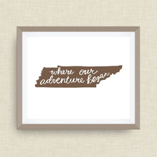 Tennessee Art Print - Where Our Adventure Began (TM), Hand Lettered, option of Gold Foil, Tennessee Wedding Art