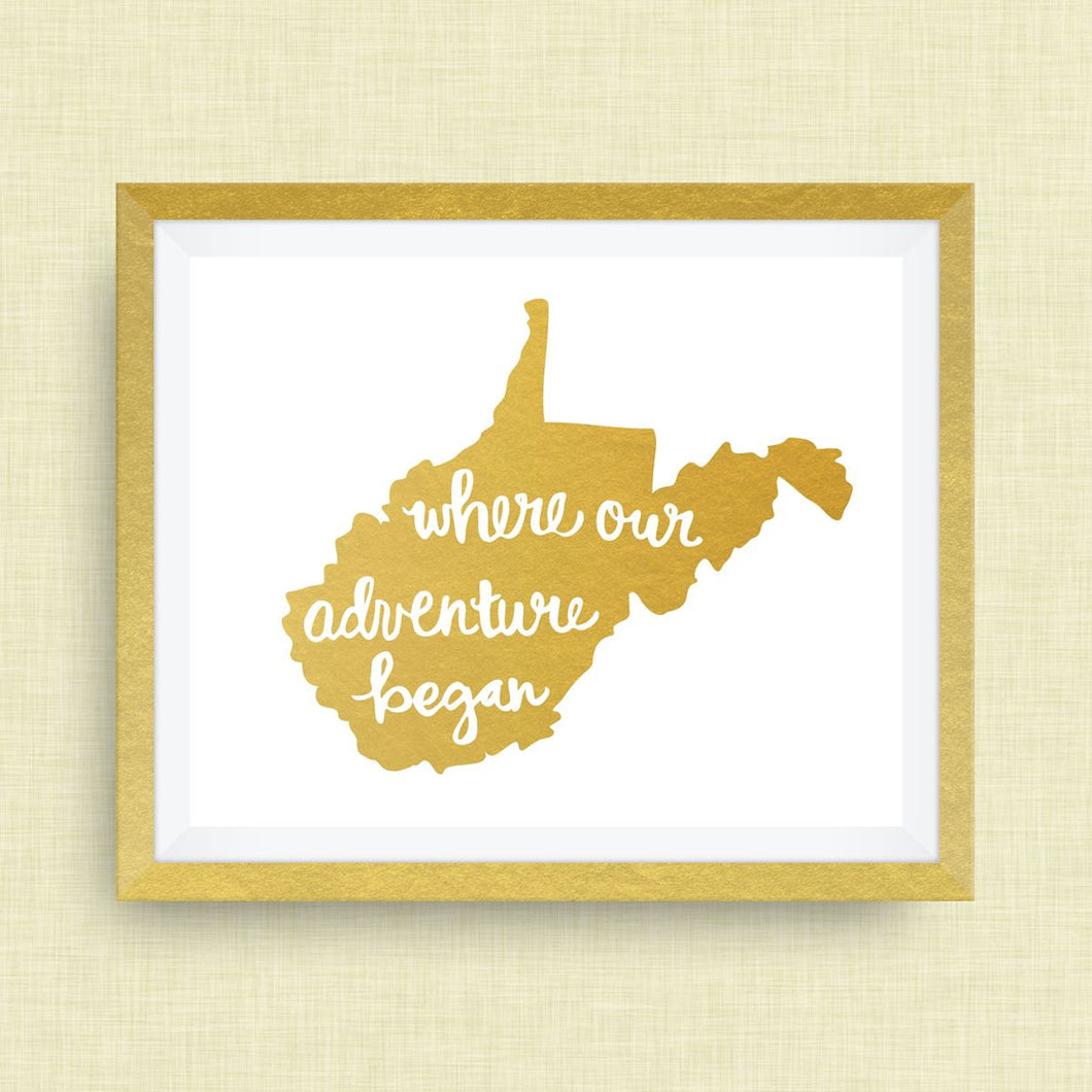 West Virginia Art Print - Where Our Adventure Began (TM), Hand Lettered, option of Gold Foil, West Virginia Wedding Art