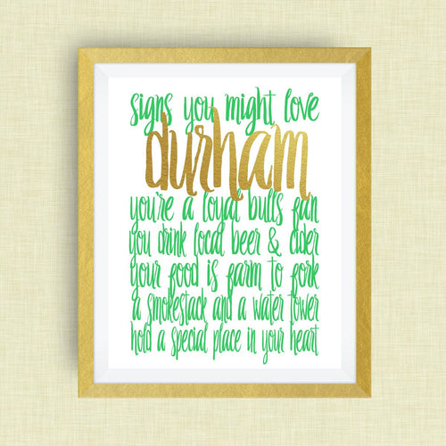 Durham Print - You Might Love Durham If -  Option of Real Gold Foil