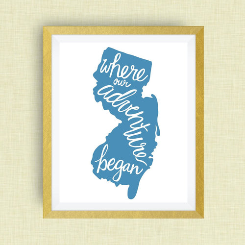 New Jersey Art Print - Where Our Adventure Began (TM), Hand Lettered, option of Gold Foil, New Jersey Wedding Art