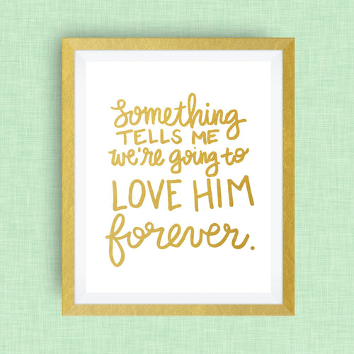 Love *him* forever - Custom Nursery Art - Pick your colors!