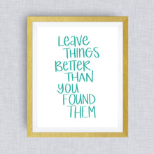 leave things better than you found them - art print, had lettered
