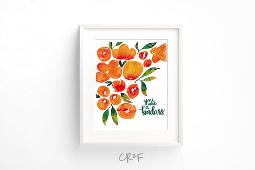 Watercolor Art Print - You are a badass, Floral watercolor, Orange and Green